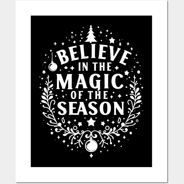 Believe in the Magic of The Season Wall Art by Francois Ringuette